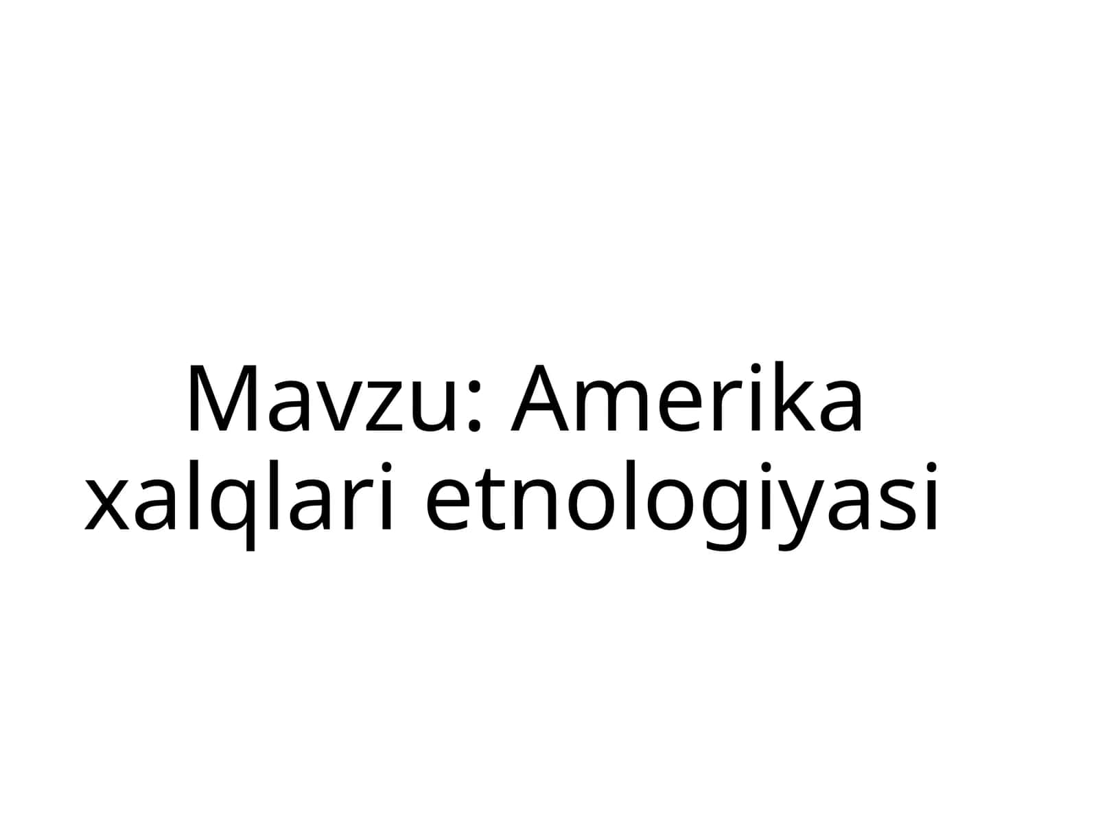 Amerika xalqlari etnologiyasi 1