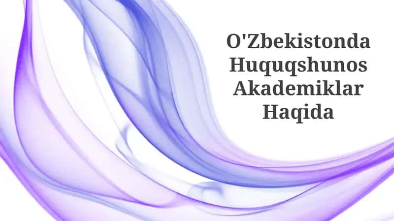 O'Zbekistonda Huquqshunos Akademiklar Haqida 1
