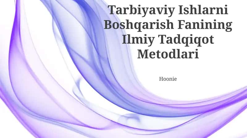 Tarbiyaviy Ishlarni Boshqarish Fanining Ilmiy Tadqiqot Metodlari 1