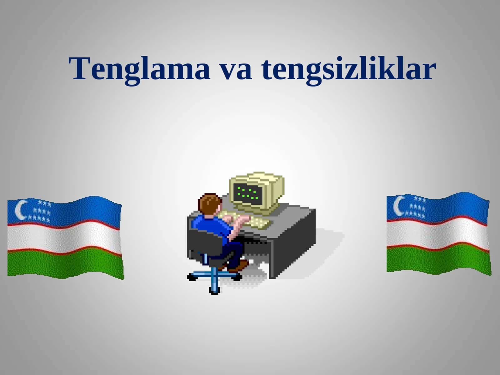 Yangi mavzu bayoniBir o'zgaruvchili tenglama va tengsizliklar 1