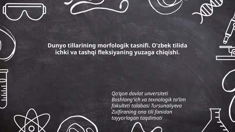Dunyo tillarining morfologik tasnifi. O'zbek tilida ichki va tashqi fleksiyaning yuzaga chiqishi. 1