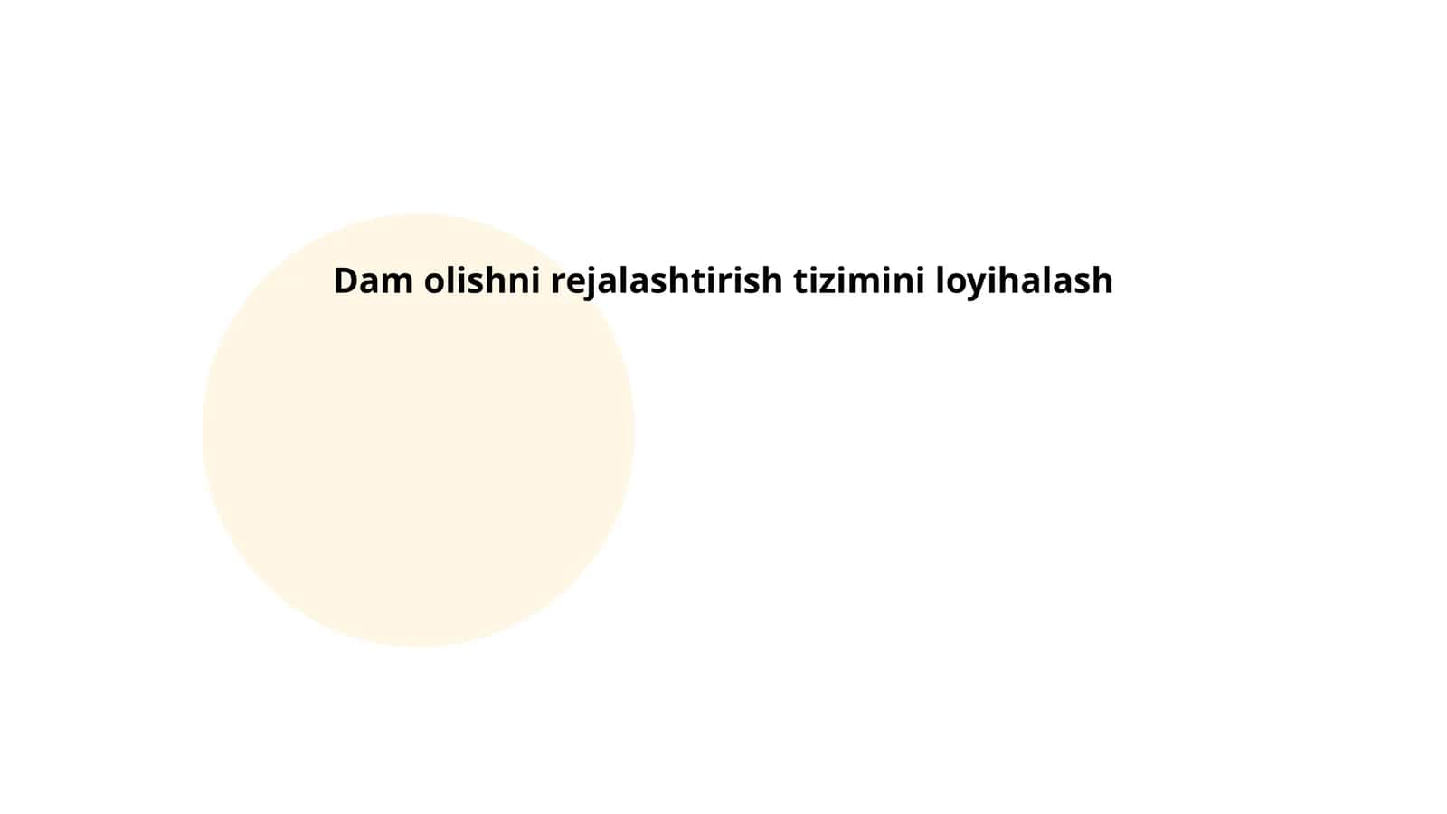 Dam olishni rejalashtirish tizimini loyihalash 1