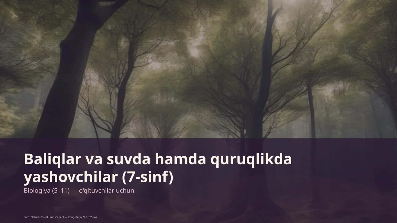 Baliqlar va suvda hamda quruqlikda yashovchilar (7-sinf) 1