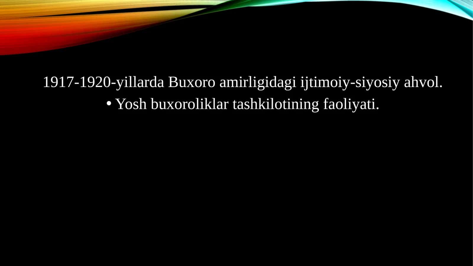 1917-1920-yillarda Buxoro amirligidagi ijtimoiy-siyosiy ahvol.  Yosh buxoroliklar tashkilotining faoliyati. 1