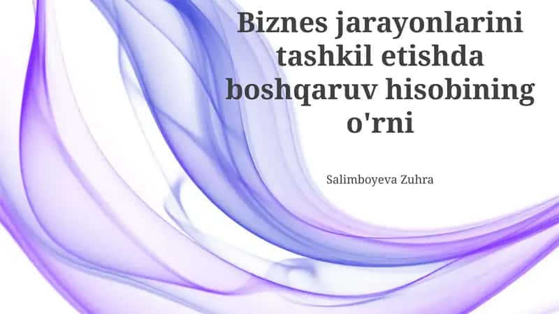 Biznes jarayonlarini tashkil etishda boshqaruv hisobining o'rni 1