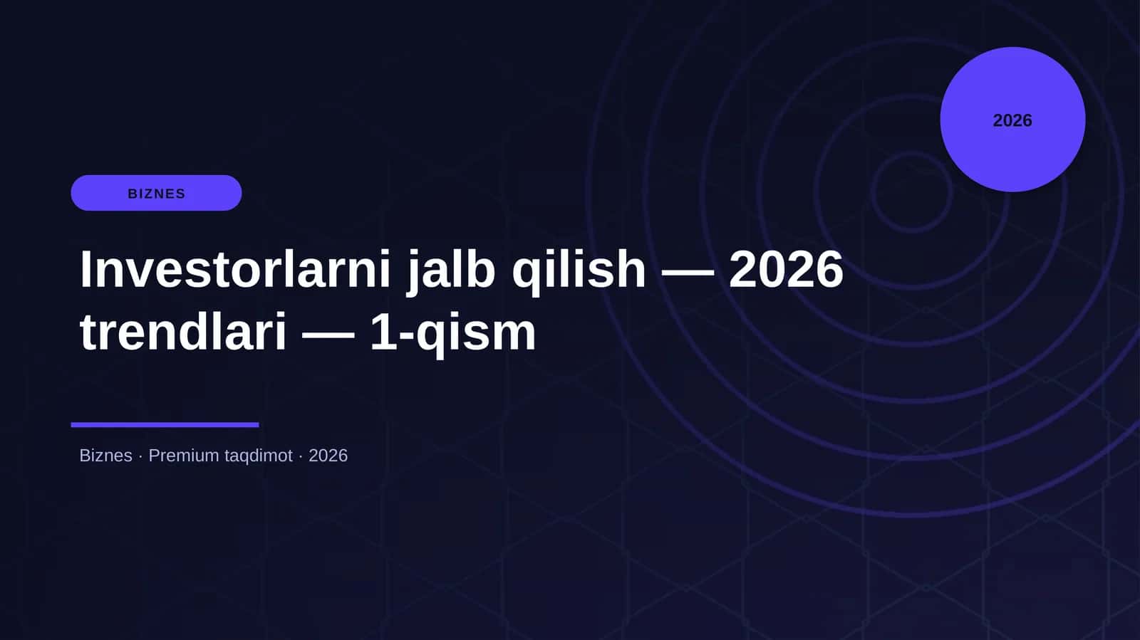 Investorlarni jalb qilish — 2026 trendlari — 1-qism 1