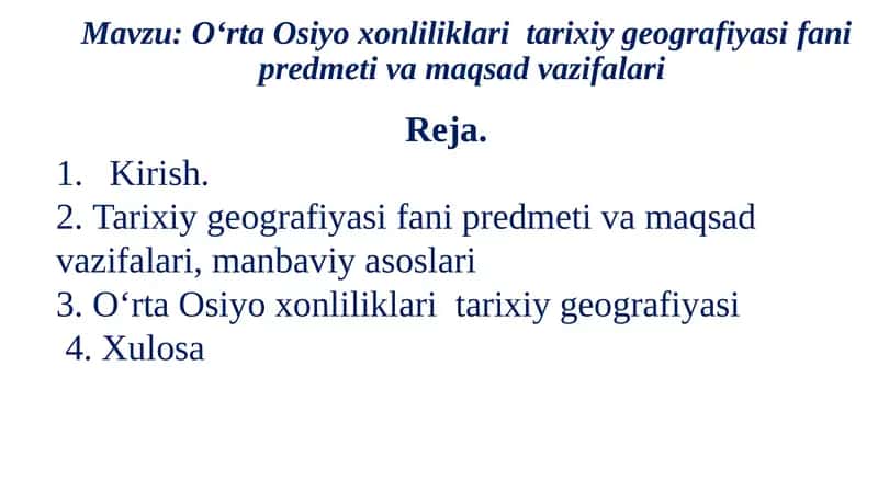 O‘rta Osiyo xonliliklari  tarixiy geografiyasi fani predmeti va maqsad vazifalari 1