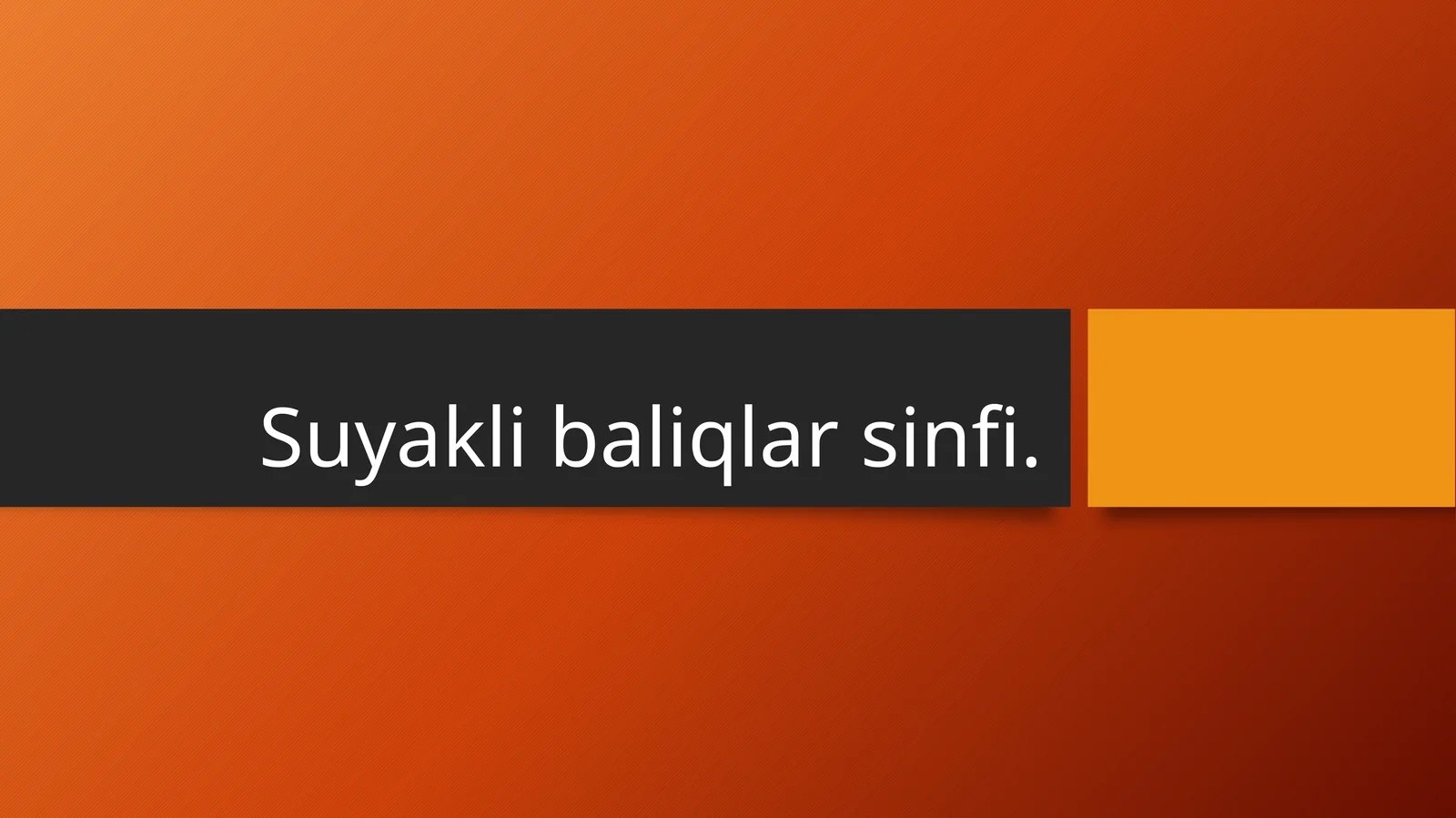 Suyakli baliqlar sinfi. 1