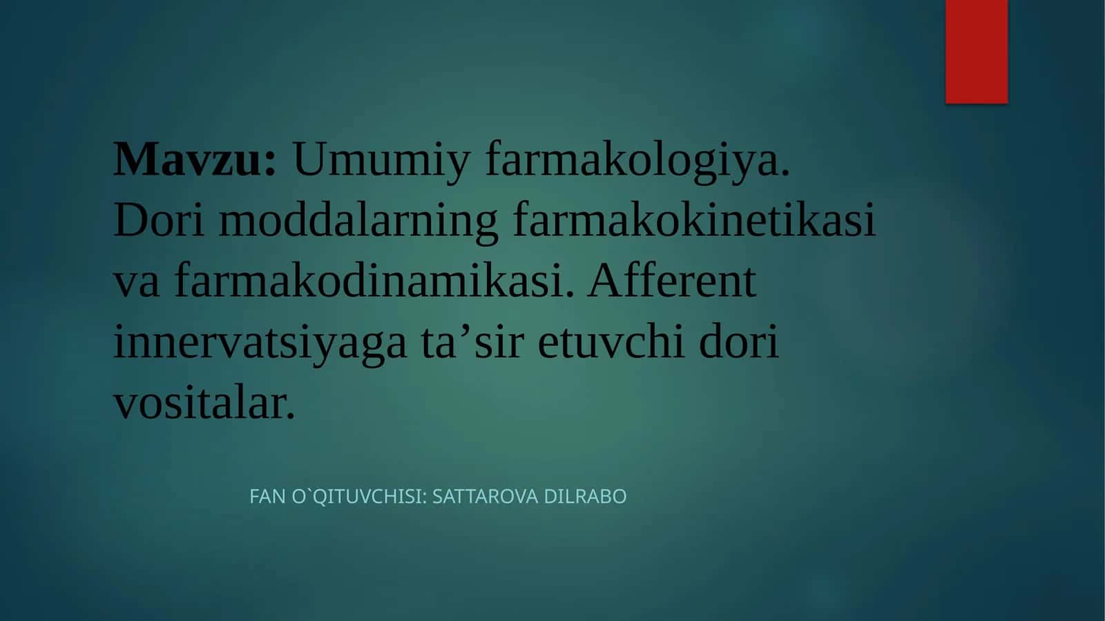 Umumiy farmakologiya. Dorimoddalarning farmakokinetikasi va farmakodinamikasi. Afferent innervatsiyaga ta'sir etuvchi dor vositalari 1