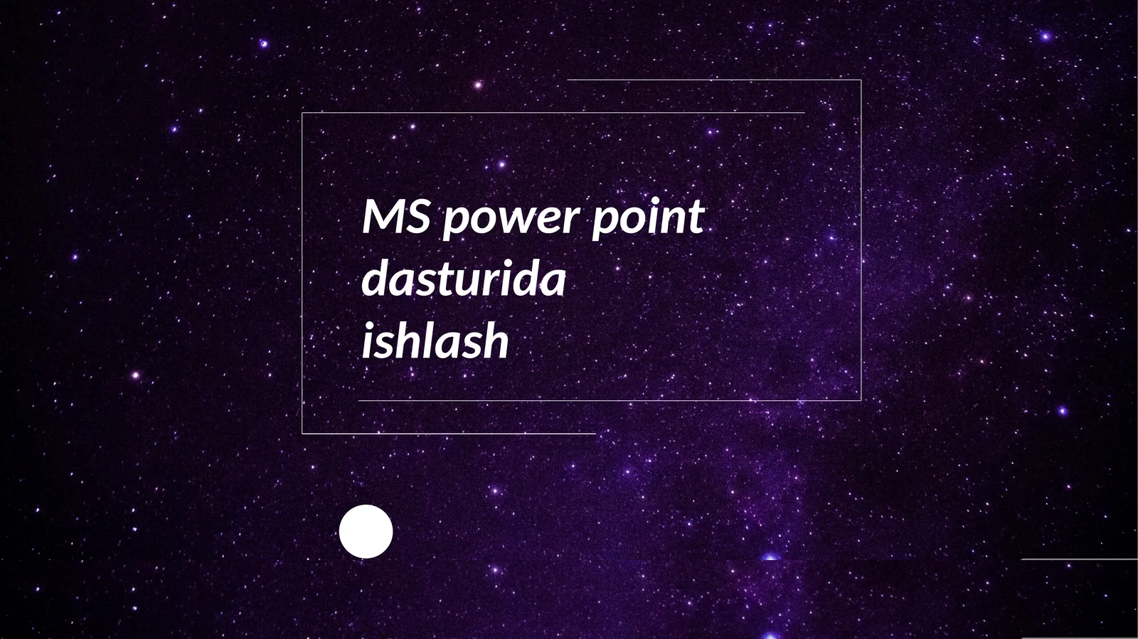 MS power point dasturida ishlash 1