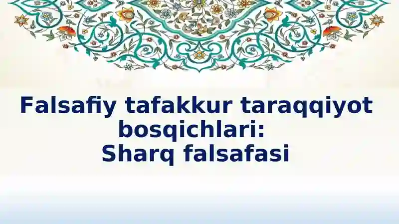 Falsafiy tafakkur taraqqiyot bosqichlari: Sharq falsafasi
