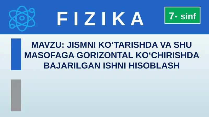 Jismni ko‘tarishda va shu masofaga gorizontal ko‘chirishda bajarilgan ishni hisoblash 1