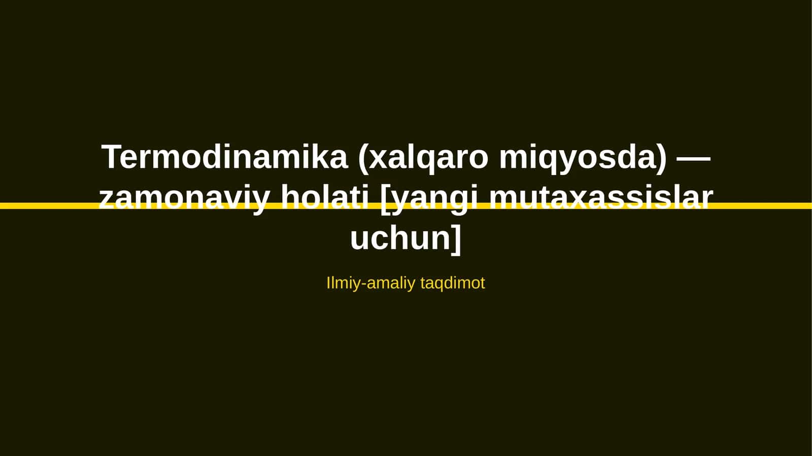 Termodinamika (xalqaro miqyosda) — zamonaviy holati [yangi mutaxassislar uchun] 1