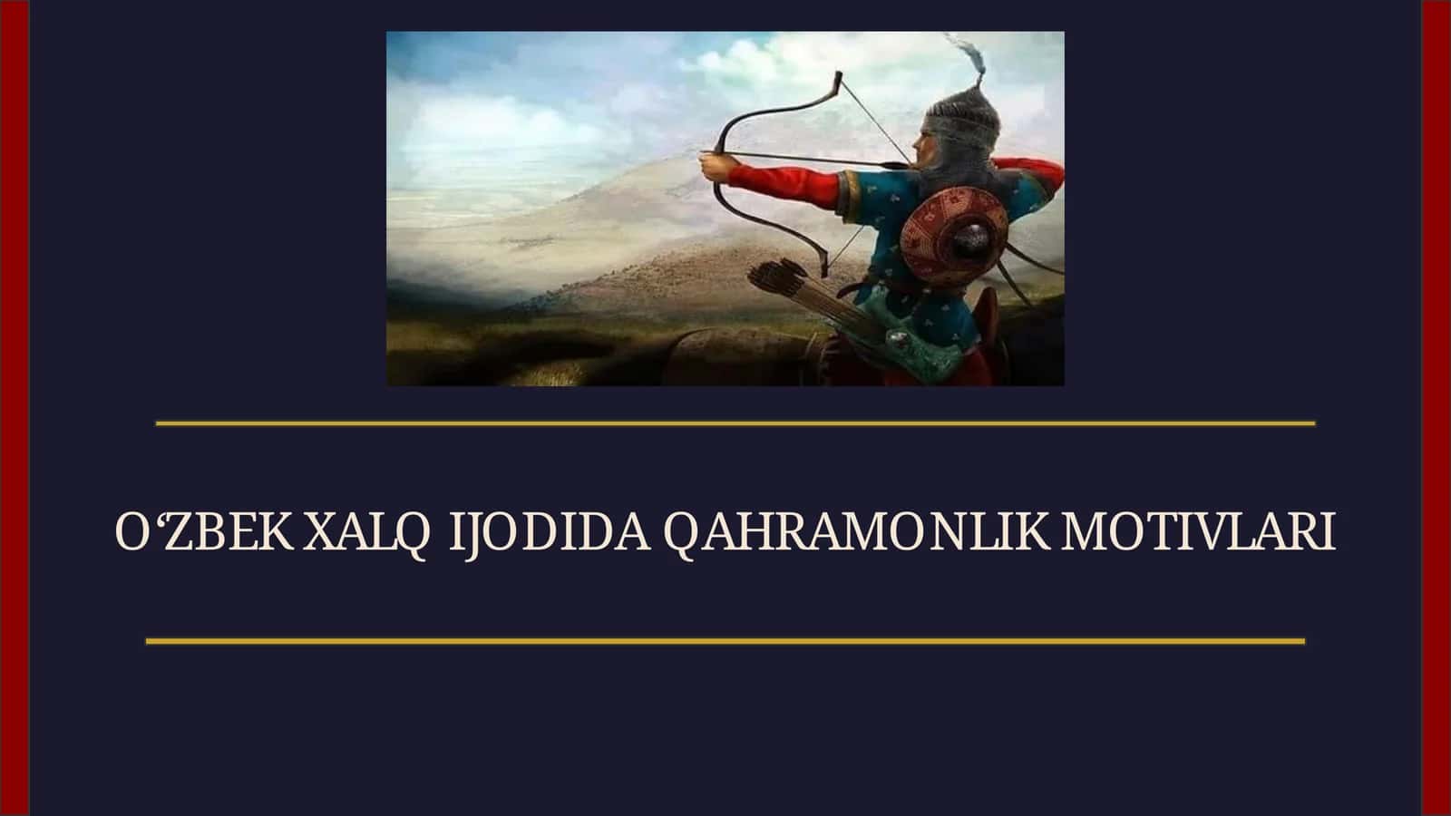 O'ZBEK XALQ IJODIDA QAHRAMONLIK MOTIVI TUSHUNCHASI 1