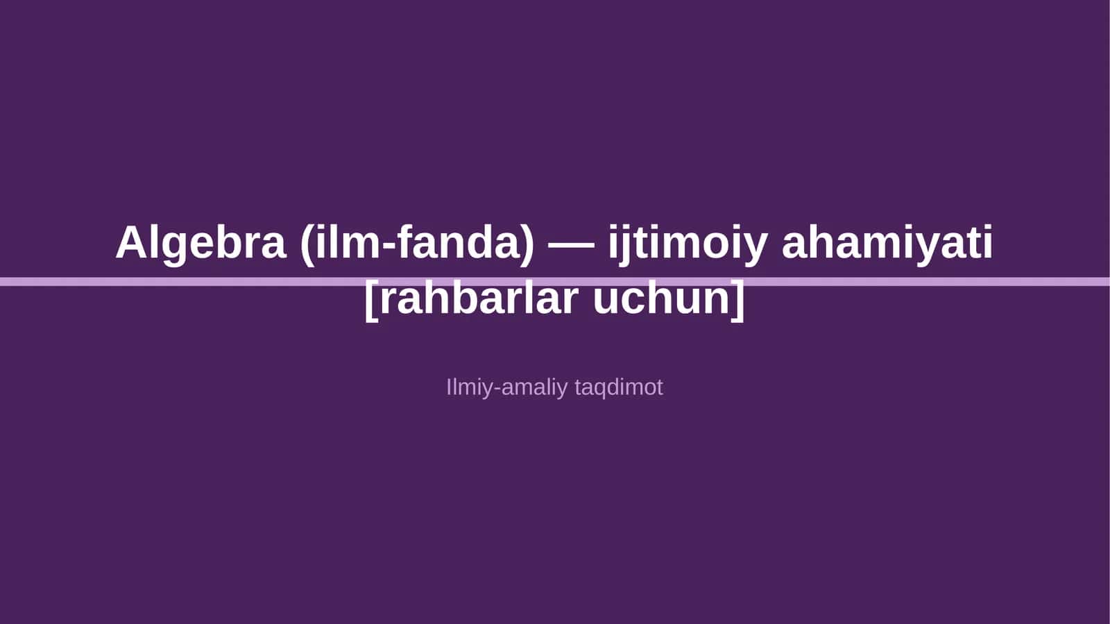 Algebra (ilm-fanda) — ijtimoiy ahamiyati [rahbarlar uchun] 1