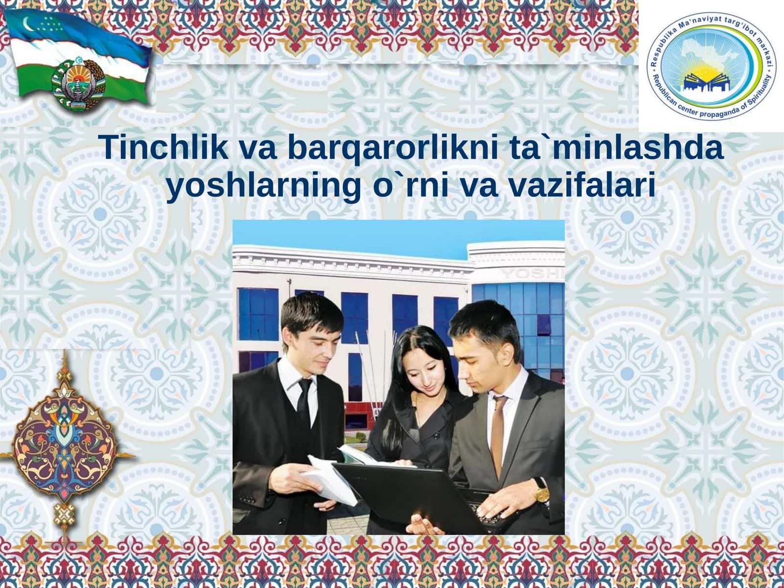 Tinchlik va barqarorlikni ta`minlashda yoshlarning o`rni va vazifalari 1