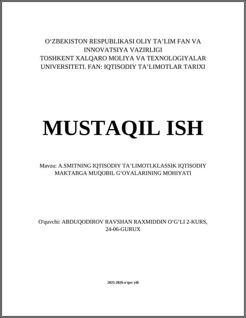 A.SMITNING IQTISODIY TAʼLIMOTI.KLASSIK IQTISODIY MAKTABGA MUQOBIL GʻOYALARINING MOHIYATI 1