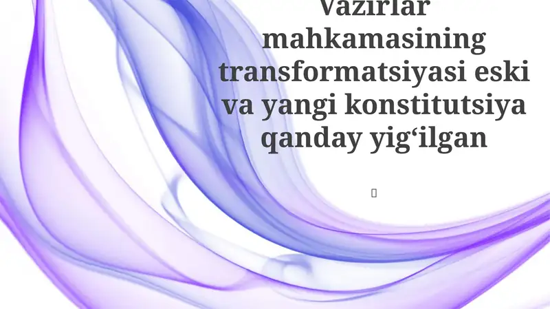 Vazirlar Mahkamasining Transformatsiyasi 1