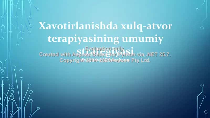 Xavotirlanishda xulq-atvor terapiyasining umumiy strategiyasi 1