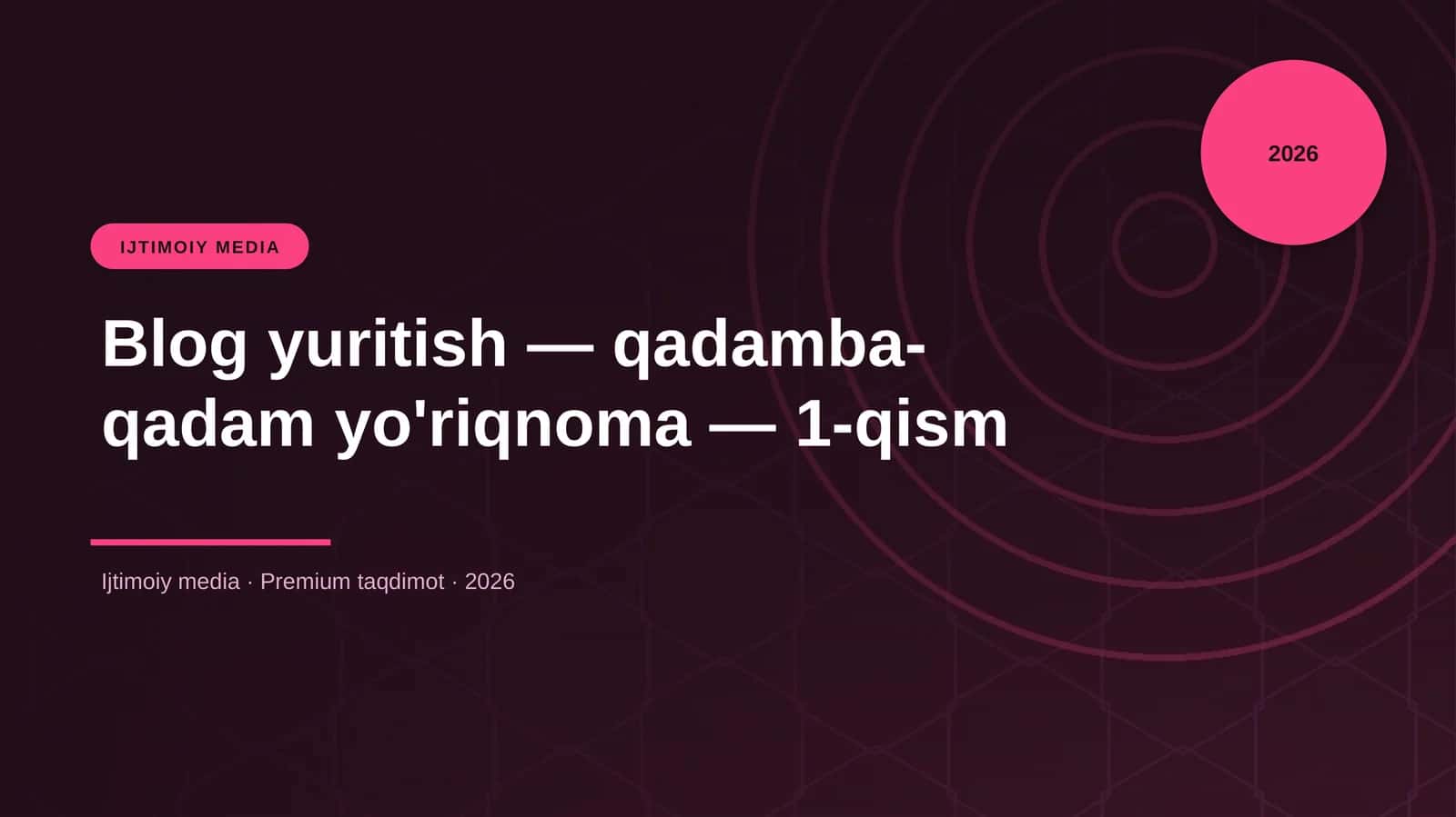 Blog yuritish — qadamba-qadam yo'riqnoma — 1-qism 1