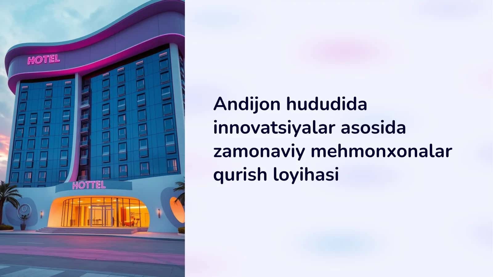 Andijon hududida innovatsiyalar asosida zamonaviy mehmonxonalar qurish loyihasi 1