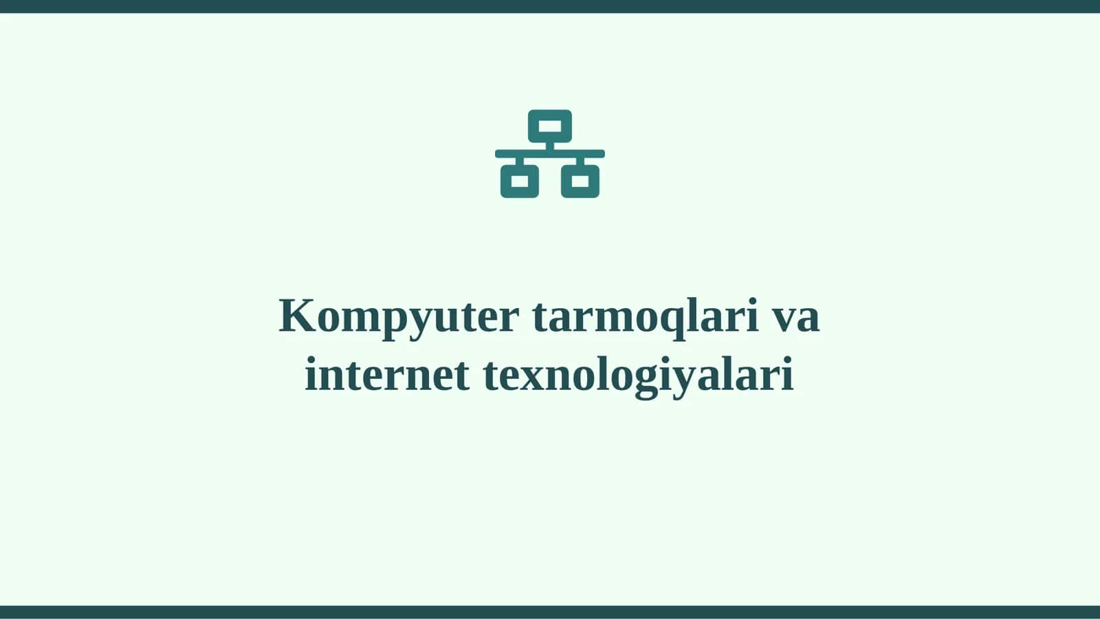 Kompyuter tarmoqlari va internet texnologiyalari 1