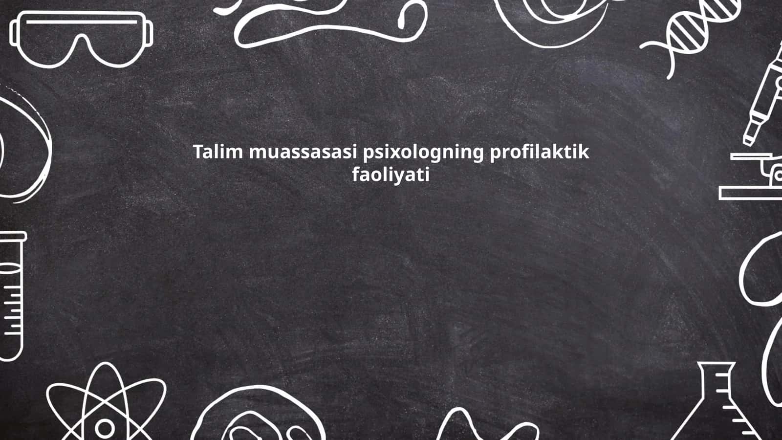 Talim muassasasi psixologning profilaktik faoliyati 1