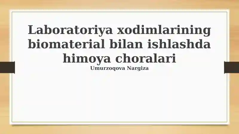 Biomateriallar bilan ishlashda laboratoriya xodimlarining xavfsizligi