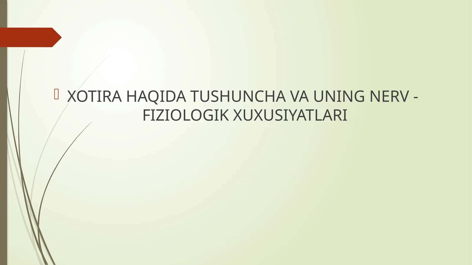 XOTIRA HAQIDA TUSHUNCHA VA UNING NERV -  FIZIOLOGIK XUXUSIYATLARI 1