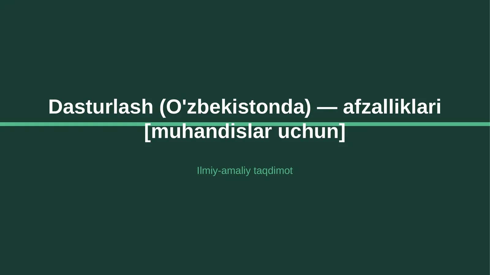 Dasturlash (O'zbekistonda) — afzalliklari [muhandislar uchun] 1