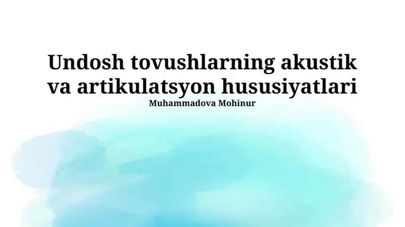 Undosh tovushlarning akustik va artikulatsyon hususiyatlari 1