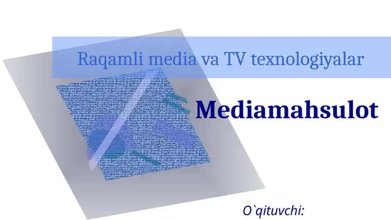 Raqamli media va TVtexnologiyalar 1