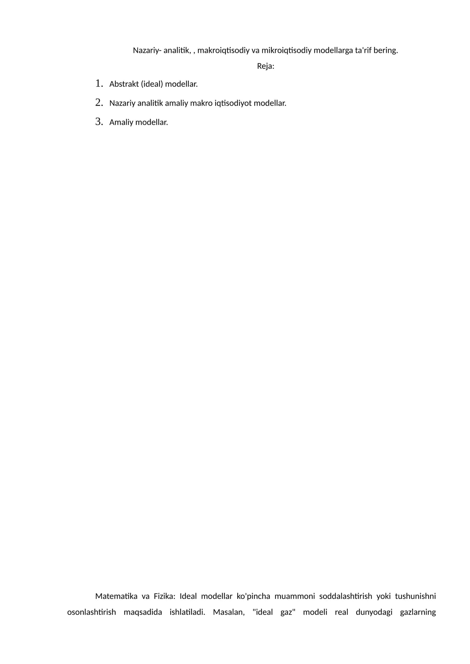 Nazariy- analitik,, makroiqtisodiy va mikroiqtisodiy modellarga ta'rif bering 1