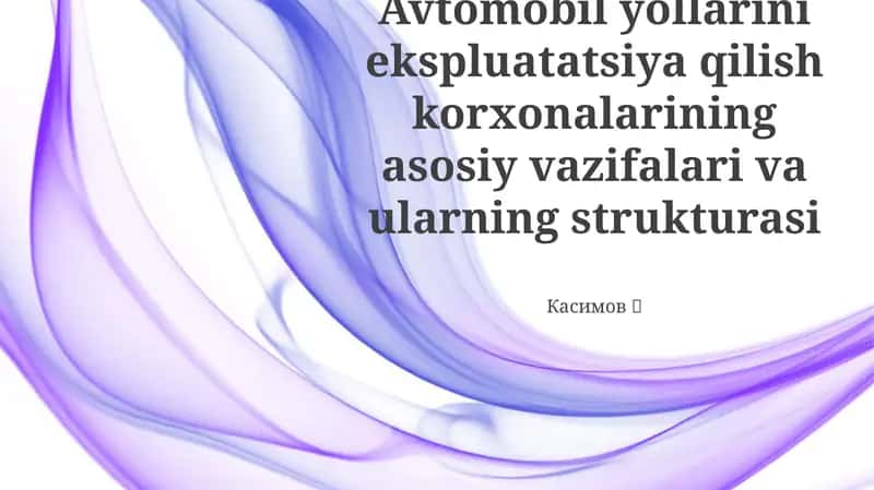Avtomobil yollarini ekspluatatsiya qilish korxonalarining asosiy vazifalari va ularning strukturasi 1