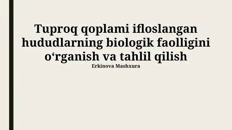Ifloslangan tuproqlarning biologik faolligini oʻrganish va tahlil qilish 1