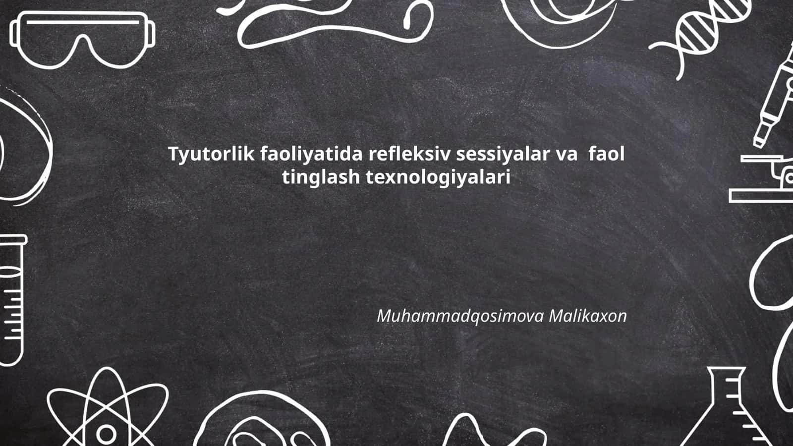 Tyutorlik faoliyatida refleksiv sessiyalar va faol tinglash texnologiyalari 1
