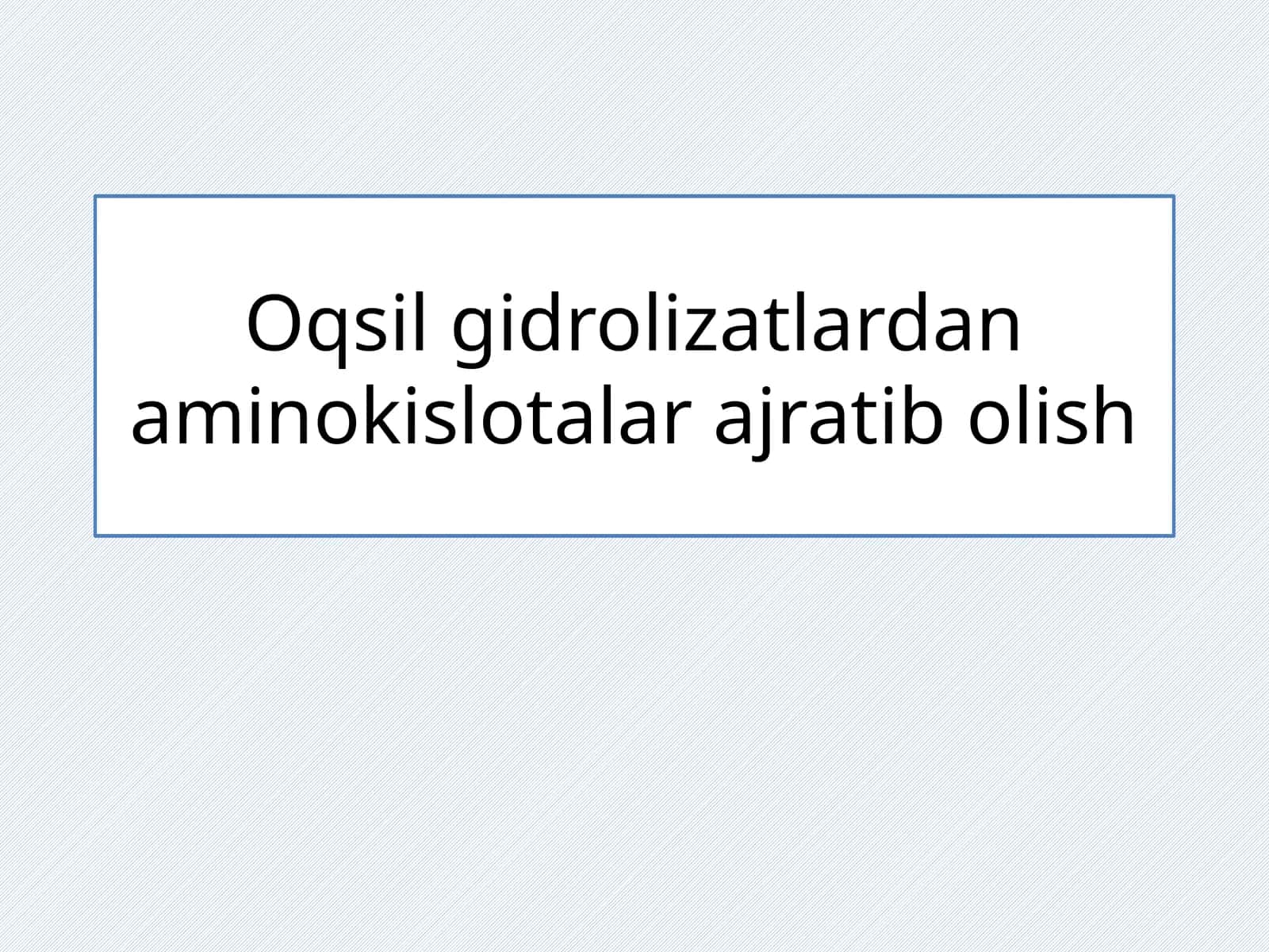 Oqsil gidrolizatlaridan aminokislotalarni ajratib olish 1