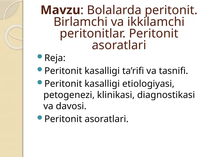 Bolalarda peritonit. Birlamchi va ikkilamchi peritonitlar. Peritonit asoratlari