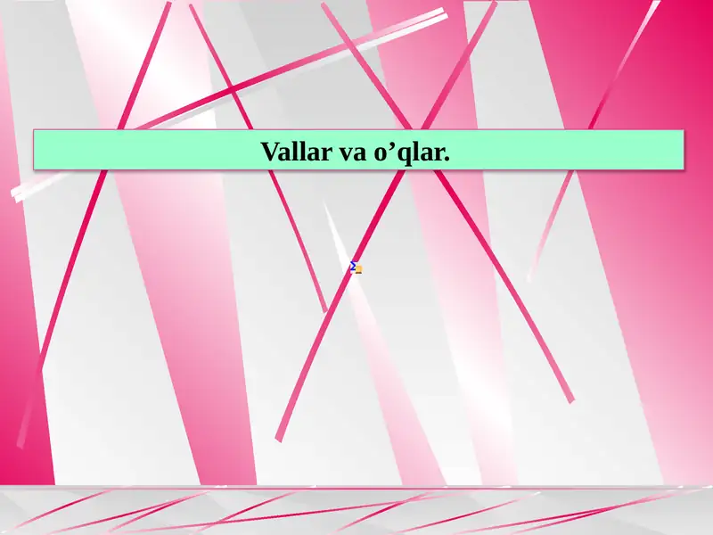 Vallar va o’qlar. 1