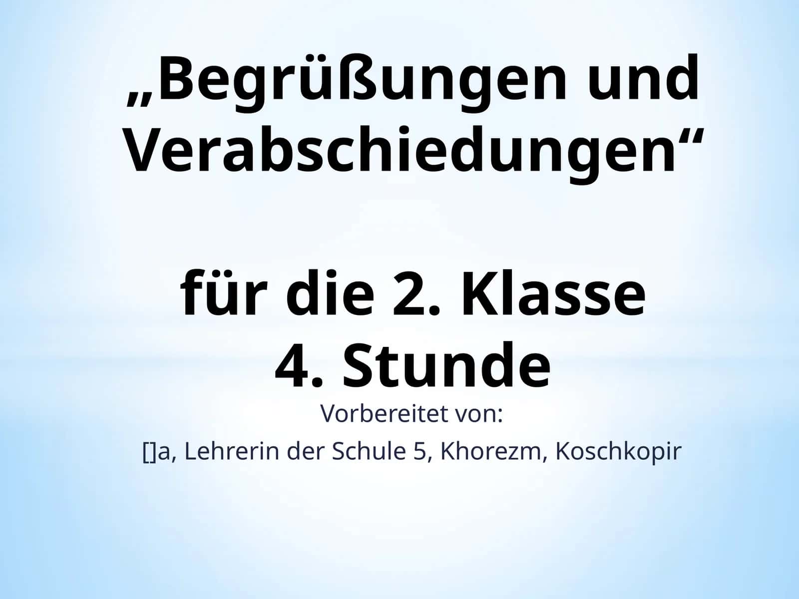 Begrüßungen und Verabschiedungen 1
