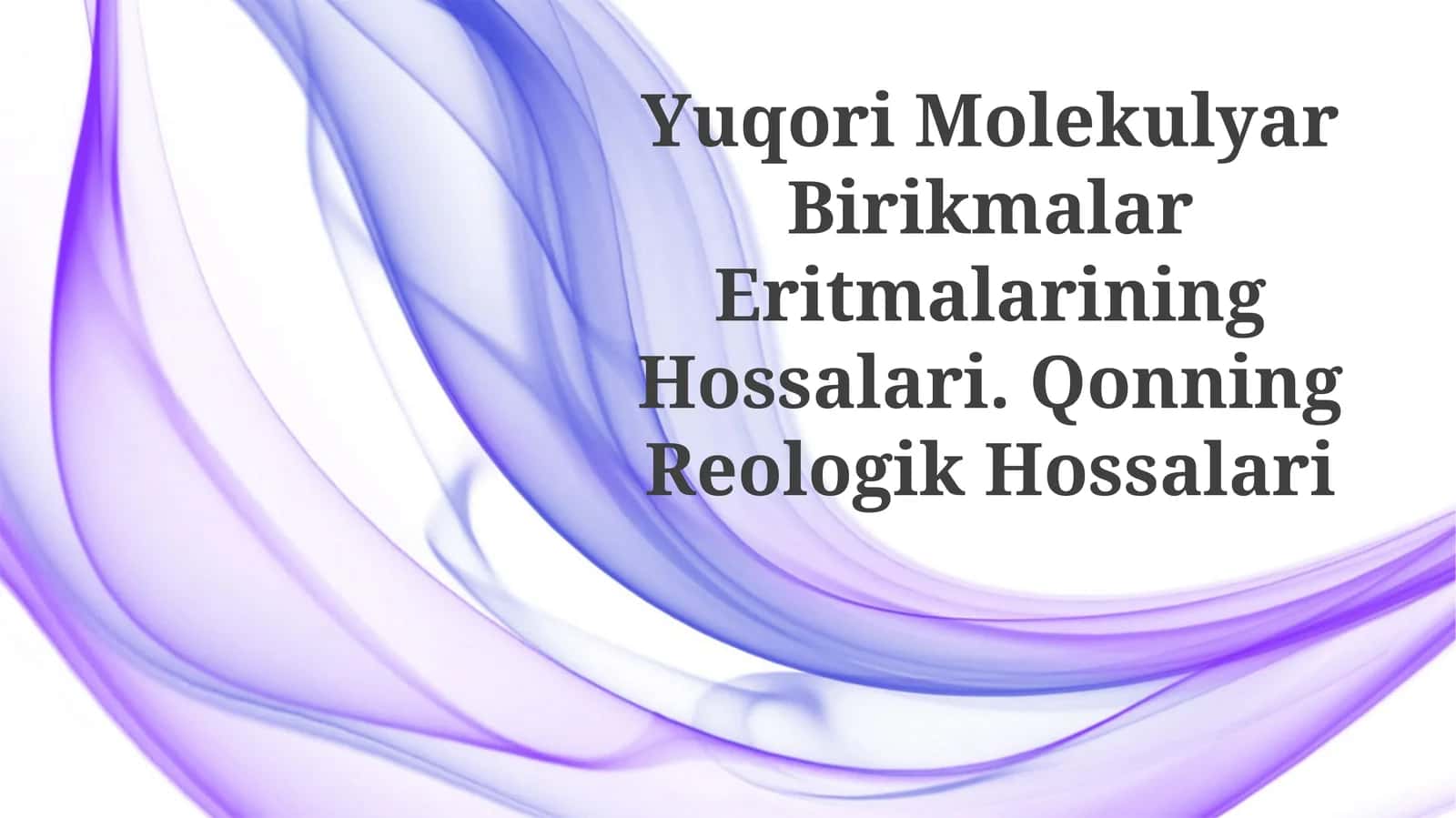 Yuqоri Mоlekulyar Birikmаlаr Eritmаlаrining Hоssаlаri 1