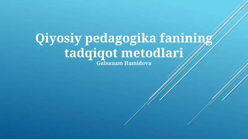 Qiyosiy pedagogika fanining tadqiqot metodlari 1