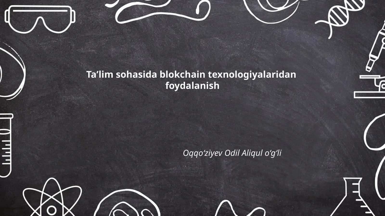 Taʼlim sohasida blokchain texnologiyalaridan foydalanish 1
