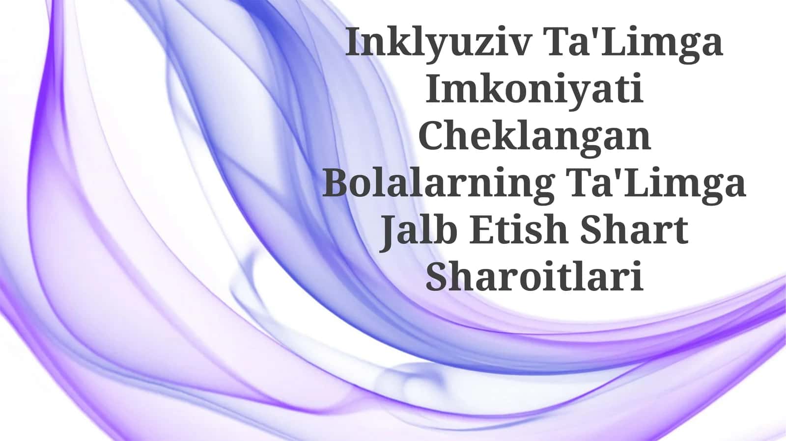 Inklyuziv Ta'Limga Imkoniyati Cheklangan Bolalarning Ta'Limga Jalb EtishShartSharoitlari 1
