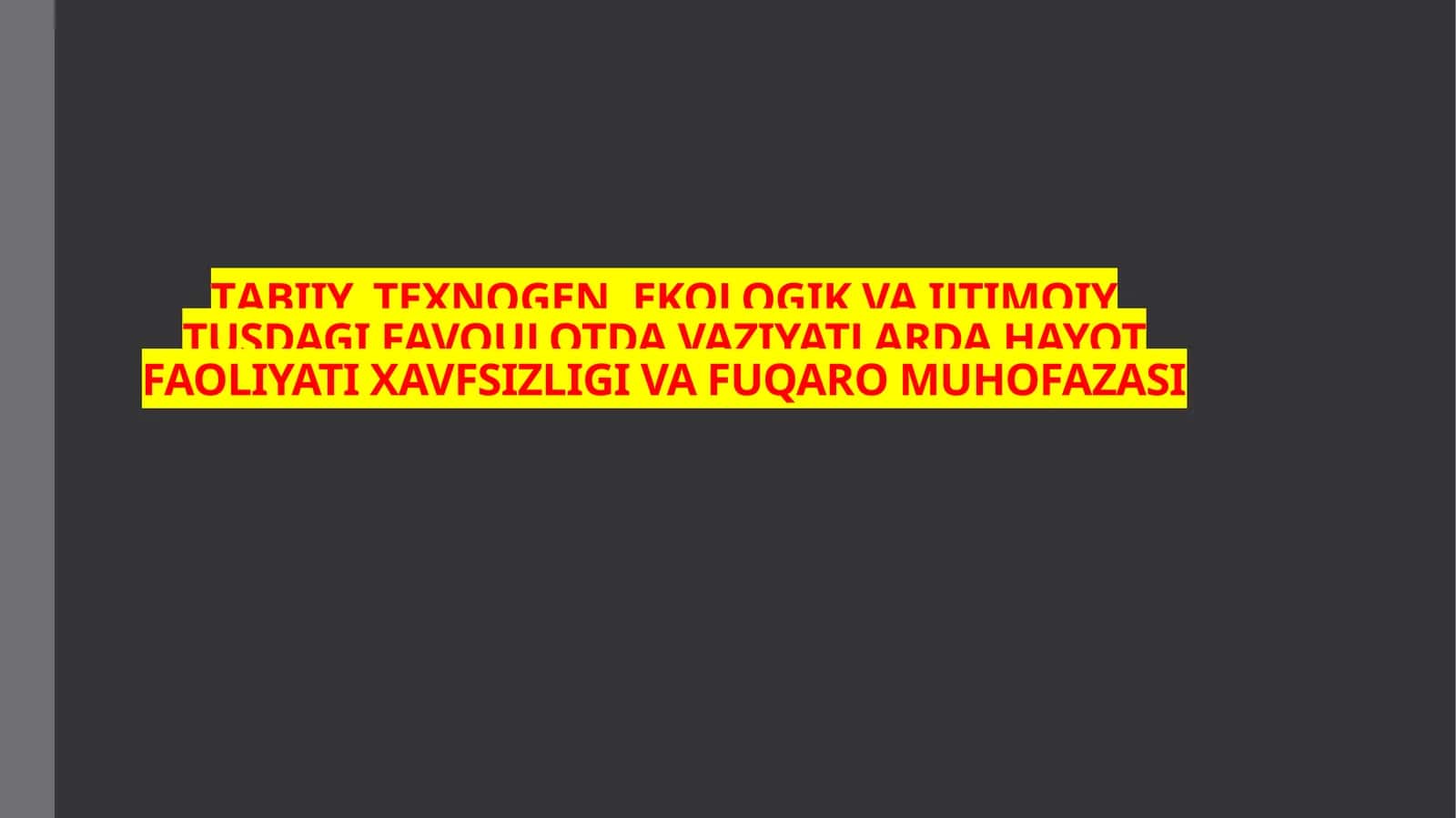 TАBIIY, TEXNOGEN, EKOLOGIK VA IJTIMOIY TUSDAGI FAVQULOTDA VAZIYATLARDA HAYOT FAOLIYATI XAVFSIZLIGI VA FUQARO MUHOFAZASI 1
