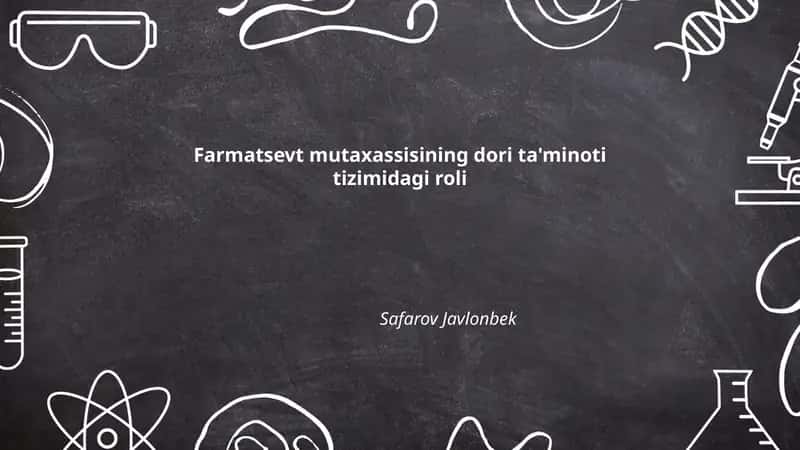 Farmatsevt mutaxassisining dori ta'minoti tizimidagi roli 1