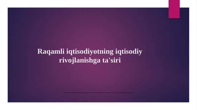 Raqamli iqtisodiyotning iqtisodiy rivojlanishga ta'siri 1