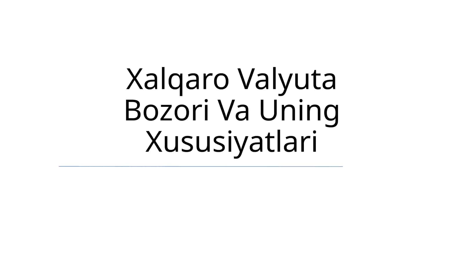 Xalqaro Valyuta Bozori Va Uning Xususiyatlari 1