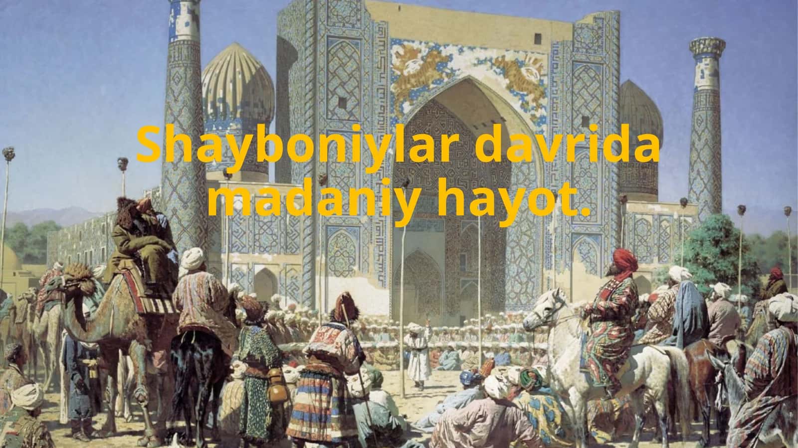 Shayboniylar davrida madaniy hayot. 1