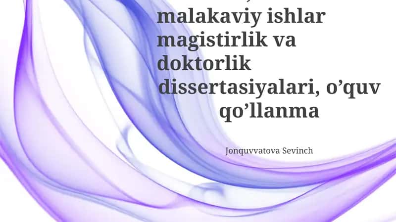 Kurs ishi, bitiruv malakaviy ishlar magistirlik va doktorlik dissertasiyalari, o’quv qo’llanma 1
